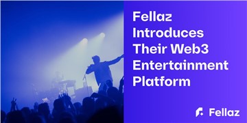 Fellaz 为主流 K-pop 艺人、网红及粉丝的 Web3 娱乐平台铺平了道路